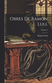 Obres De Ramon Lull; Volume 2