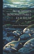 Petri Artedi Renovati Pars I. Et Ii. [Iii-V]