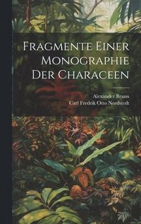 Fragmente Einer Monographie Der Characeen