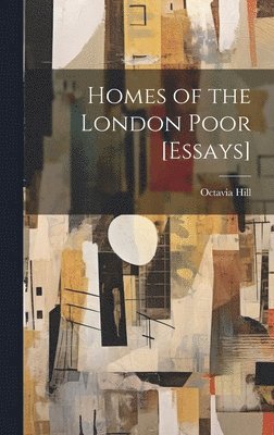Octavia Hill - Homes of the London Poor [Essays], Inbunden. Tillgänglighet: Lägg i varukorg