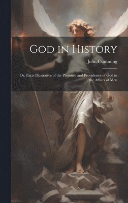 John Cumming - God in History, Inbunden. Tillgänglighet: Lägg i varukorg