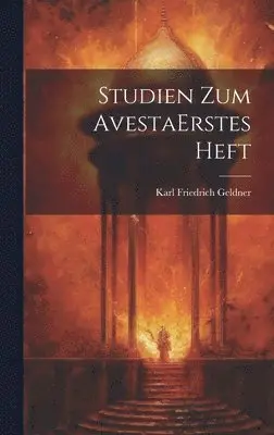 Karl Friedrich Geldner - Studien Zum Avesta erstes heft, Inbunden. Tillgänglighet: Lägg i varukorg