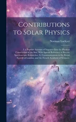 Norman Lockyer - Contributions to Solar Physics, Inbunden. Tillgänglighet: Lägg i varukorg