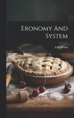 Emil Braun - Eronomy And System, Inbunden