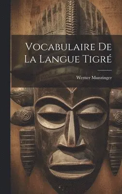 Werner Munzinger - Vocabulaire de La Langue Tigré, Inbunden. Tillgänglighet: Lägg i varukorg