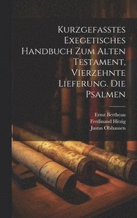 Kurzgefasstes exegetisches Handbuch zum Alten Testament, Vierzehnte Lieferung. Die Psalmen
