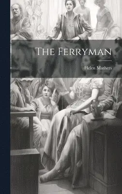 Helen Mathers - Ferryman, Inbunden. Tillgänglighet: Lägg i varukorg