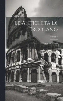 Tommaso Piroli - Antichità Di Ercolano; Volume 1, Inbunden. Tillgänglighet: Lägg i varukorg