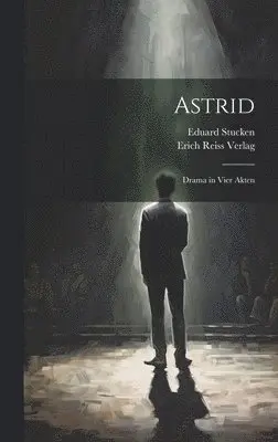 Eduard Stucken - Astrid, Inbunden. Tillgänglighet: Lägg i varukorg