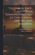 Human Race, and Other Sermons, Preached at Cheltenham, Oxford, and Brighton