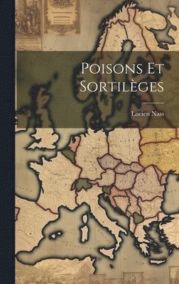 Lucien Nass - Poisons et Sortilèges, Inbunden. Tillgänglighet: Lägg i varukorg