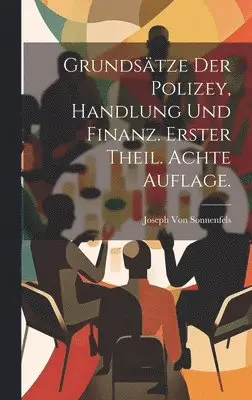 Joseph Von Sonnenfels - Grundsätze der Polizey, Handlung und Finanz. Erster Theil. Achte Auflage., Inbunden. Tillgänglighet: Lägg i varukorg