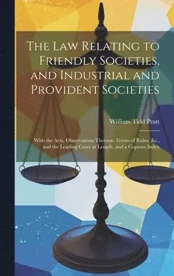William Tidd Pratt - Law Relating to Friendly Societies, and Industrial and Provident Societies, Inbunden. Tillgänglighet: Lägg i varukorg