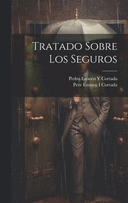 Pedro Estasén Y Cortada, Pere Estasen I Cortada - Tratado Sobre Los Seguros, Inbunden. Tillgänglighet: Lägg i varukorg