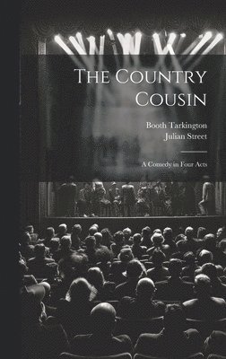 Booth Tarkington, Julian Street - Country Cousin, Inbunden