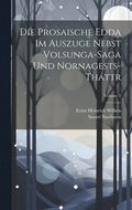 Die Prosaische Edda Im Auszuge Nebst Volsunga-Saga Und Nornagests-Thttr; Volume 2