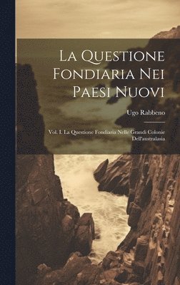 Ugo Rabbeno - Questione Fondiaria Nei Paesi Nuovi, Inbunden