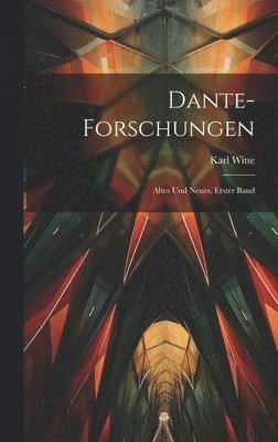 Karl Witte - Dante-Forschungen, Inbunden