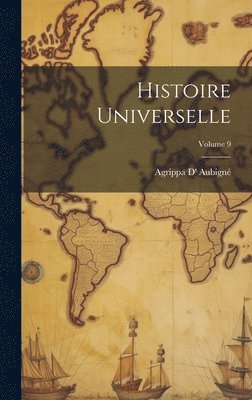 Agrippa D' Aubigné - Histoire Universelle; Volume 9, Inbunden. Tillgänglighet: Lägg i varukorg