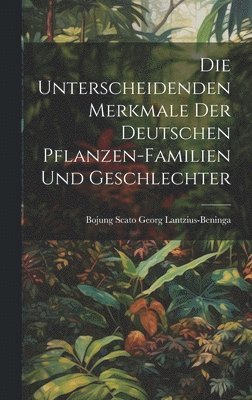 Bojung Scato Georg Lantzius-Beninga - unterscheidenden Merkmale der Deutschen Pflanzen-Familien und Geschlechter, Inbunden
