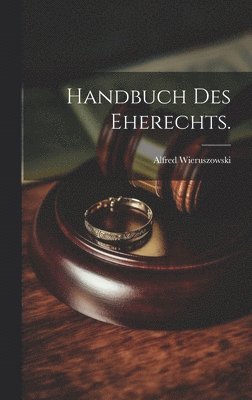 Handbuch des Eherechts.