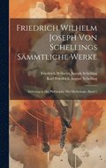 Friedrich Wilhelm Joseph von Schellings smmtliche Werke