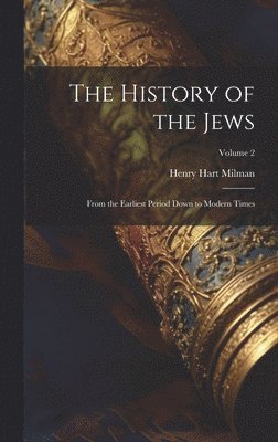 Henry Hart Milman - History of the Jews, Inbunden