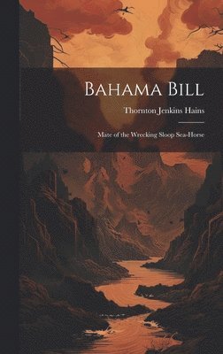 Thornton Jenkins Hains - Bahama Bill, Inbunden. Tillgänglighet: Lägg i varukorg