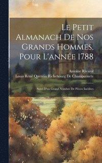 Petit Almanach De Nos Grands Hommes, Pour L'anne 1788