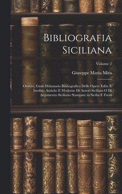 Giuseppe Maria Mira - Bibliografia Siciliana, Inbunden. Tillgänglighet: Lägg i varukorg