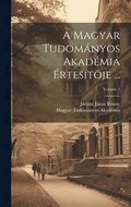 Magyar Tudomnyos Akadmia rtestje ...; Volume 1