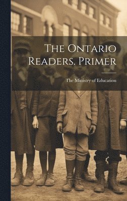 The Ministry Of Education - Ontario Readers. Primer, Inbunden. Tillgänglighet: Lägg i varukorg