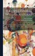 Caroli Linnaei ... Systema naturae; sistens regna tria naturae in classes et ordines, genera et species redacta, tabulisque aeneis illustrata. Accedunt vocabula gallica