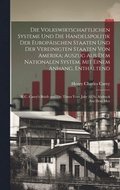 volkswirtschaftlichen Systeme und die Handelspolitik der europischen Staaten und der Vereinigten Staaten von Amerika; Auszug aus dem Nationalen System. Mit einem Anhang, enthaltend