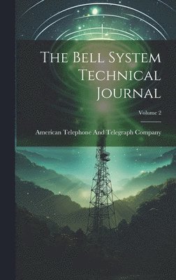 American Telephone and Telegraph Comp - Bell System Technical Journal; Volume 2, Inbunden. Tillgänglighet: Lägg i varukorg