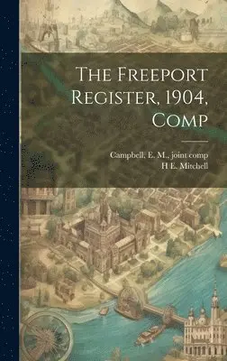 H E 1877- Mitchell - Freeport Register, 1904, Comp, Inbunden. Tillgänglighet: Lägg i varukorg