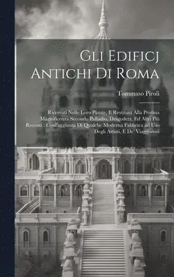 Tommaso Piroli - Gli edificj antichi di Roma, Inbunden. Tillgänglighet: Lägg i varukorg