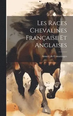 Aimery De Comminges - Les races chevalines française et anglaises, Inbunden. Tillgänglighet: Lägg i varukorg