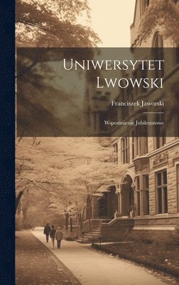 Franciszek Jaworski - Uniwersytet lwowski, Inbunden