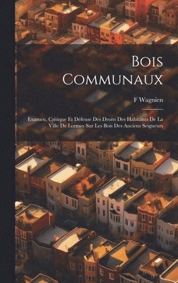 F Wagnien - Bois Communaux, Inbunden. Tillgänglighet: Lägg i varukorg