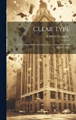 S Millett Thompson - Clear Type, Inbunden. Tillgänglighet: Lägg i varukorg