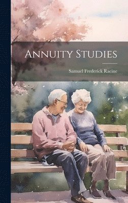 Samuel Frederick Racine - Annuity Studies, Inbunden. Tillgänglighet: Lägg i varukorg