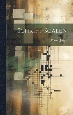 Eduard Jaeger - Schrift-Scalen, Inbunden. Tillgänglighet: Lägg i varukorg
