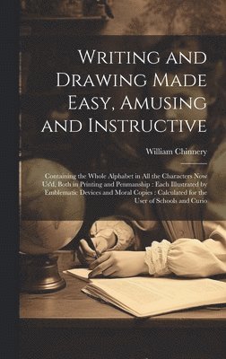 William Chinnery - Writing and Drawing Made Easy, Amusing and Instructive, Inbunden. Tillgänglighet: Lägg i varukorg