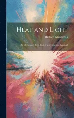 Richard Glazebrook - Heat and Light, Inbunden. Tillgänglighet: Lägg i varukorg