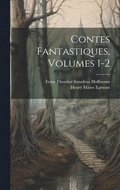 Contes Fantastiques, Volumes 1-2