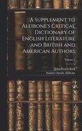A Supplement to Allibone's Critical Dictionary of English Literature and British and American Authors; Volume 2