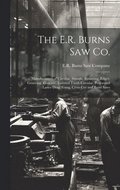 The E.R. Burns Saw Co.