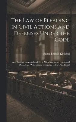 Edgar Benton Kinkead - Law of Pleading in Civil Actions and Defenses Under the Code, Inbunden. Tillgänglighet: Lägg i varukorg