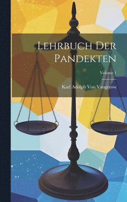 Karl Adolph Von Vangerow - Lehrbuch Der Pandekten; Volume 1, Inbunden. Tillgänglighet: Lägg i varukorg